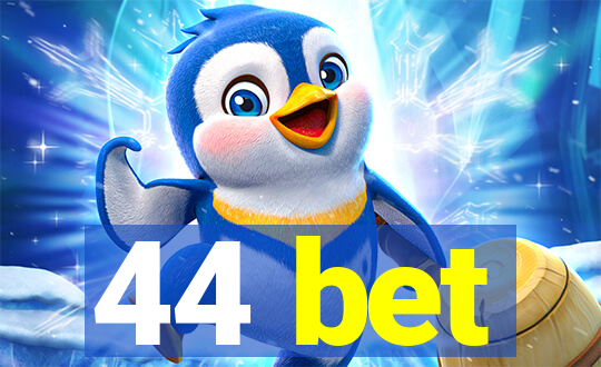 44 bet